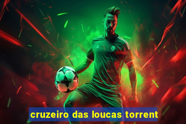 cruzeiro das loucas torrent